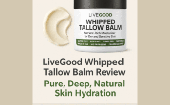 LiveGood Whipped Tallow Balm Review – Pure, Deep, Natural Skin Hydration Daily