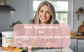Best Supplements for Healthy Hair Growth After 50 Best Supplements for Healthy Hair Growth After 50