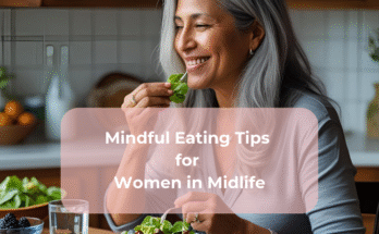 Mindful Eating Tips for Women in Midlife