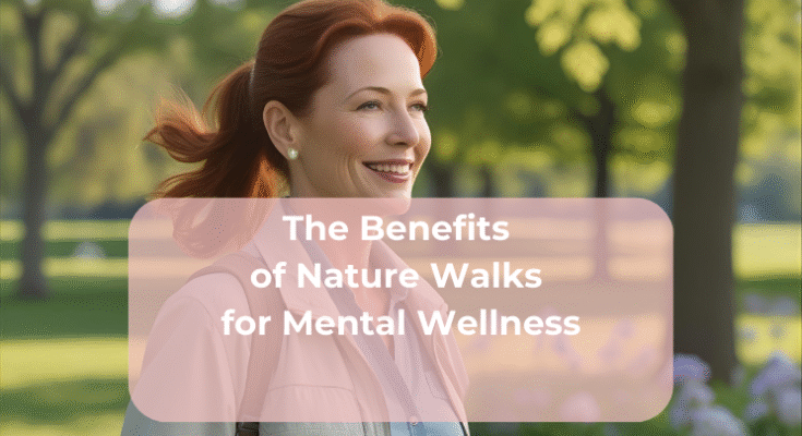 The Benefits of Nature Walks for Mental Wellness