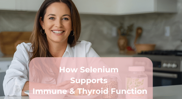 How Selenium Supports Immune & Thyroid Function How Selenium Supports Immune & Thyroid Function