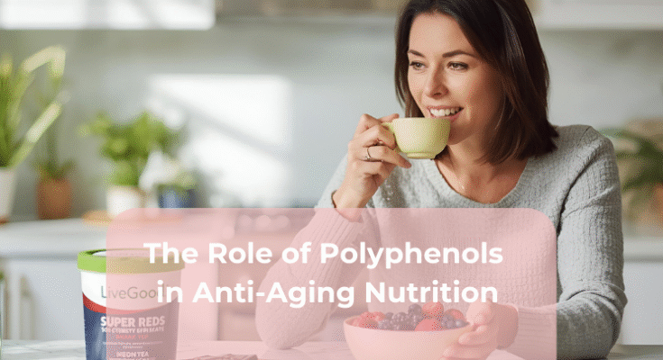 The Role of Polyphenols in Anti-Aging Nutrition