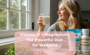 Vitamin D + Magnesium: The Powerful Duo for Wellness