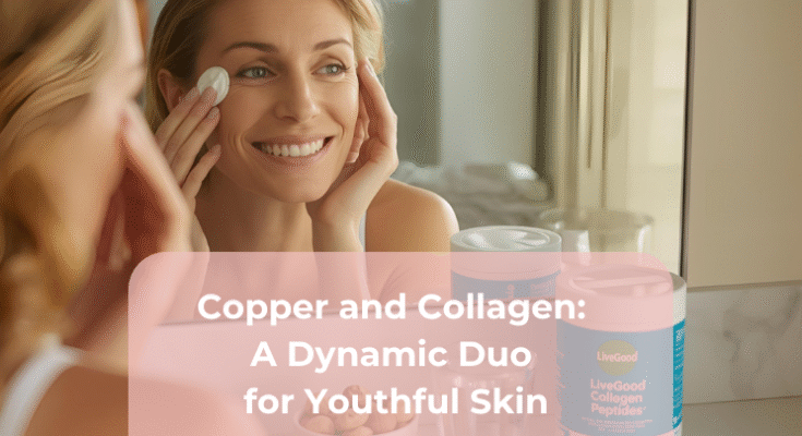 Copper and Collagen: A Dynamic Duo for Youthful Skin