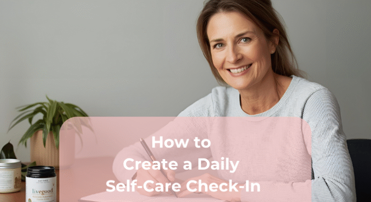 How to Create a Daily Self-Care Check-In