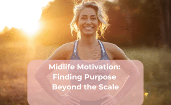 Midlife Motivation Finding Purpose Beyond the Scale
