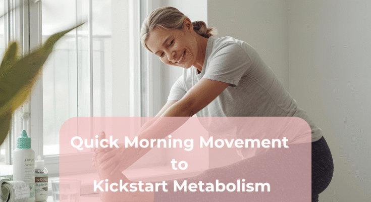 Quick Morning Movement to Kickstart Metabolism