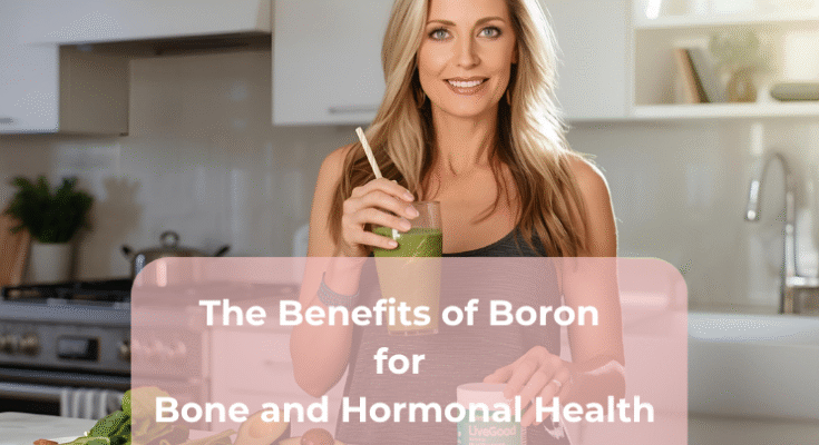 The Benefits of Boron for Bone and Hormonal Health The Benefits of Boron for Bone and Hormonal Health