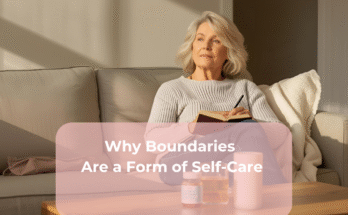 Why Boundaries Are a Form of Self-Care Why Boundaries Are a Form of Self-Care