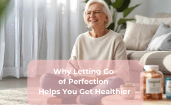 Why Letting Go of Perfection Helps You Get Healthier