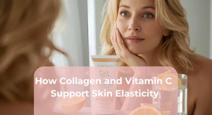 How Collagen and Vitamin C Support Skin Elasticity How Collagen and Vitamin C Support Skin Elasticity
