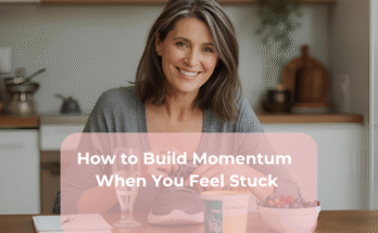 How to Build Momentum When You Feel Stuck