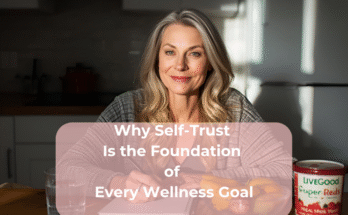 Why Self-Trust Is the Foundation of Every Wellness Goal