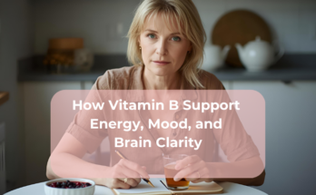 How Vitamin B Supports Energy, Mood, and Brain Clarity