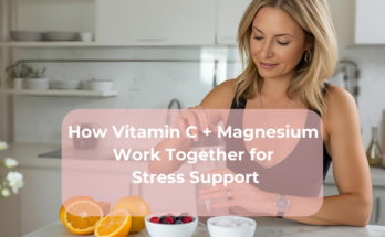 How Vitamin C + Magnesium Work Together for Stress Support