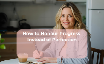 How to Honour Progress Instead of Perfection