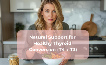 Natural Support for Healthy Thyroid Conversion (T4 → T3)