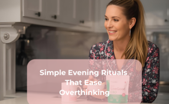 Simple Evening Rituals That Ease Overthinking