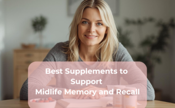 Best Supplements to Support Midlife Memory and Recall