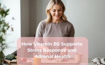How Vitamin B5 Supports Stress Response and Adrenal Health