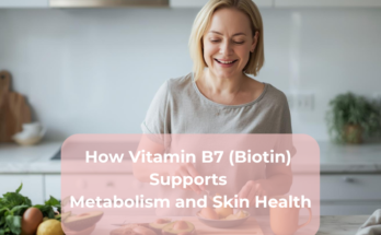 How Vitamin B7 (Biotin) Supports Metabolism and Skin Health