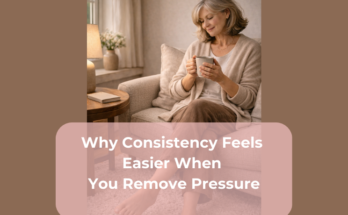 Why Consistency Feels Easier When You Remove Pressure