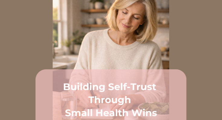 Building Self-Trust Through Small Health Wins