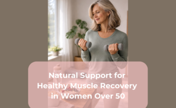 Natural Support for Healthy Muscle Recovery in Women Over 50