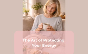 The Art of Protecting Your Energy
