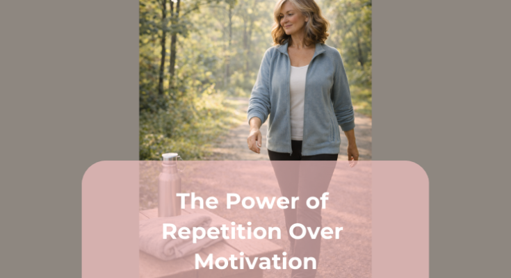 The Power of Repetition Over Motivation The Power of Repetition Over Motivation