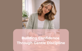 Building Confidence Through Gentle Discipline