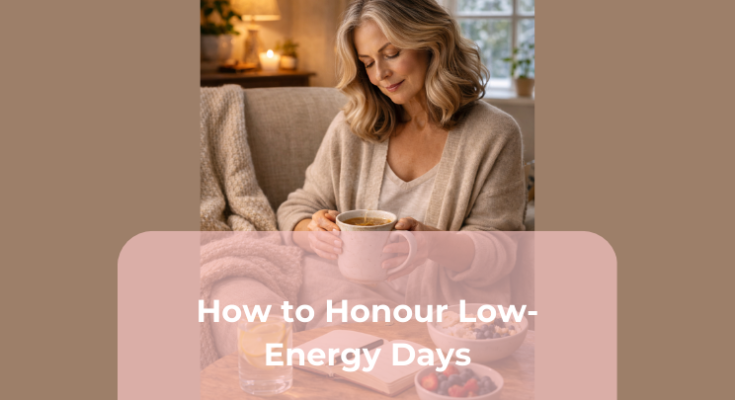 How to Honour Low-Energy Days