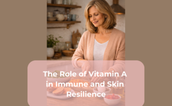 The Role of Vitamin A in Immune and Skin Resilience