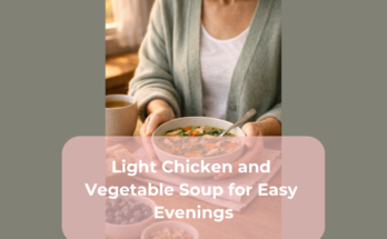 Light Chicken and Vegetable Soup for Easy Evenings