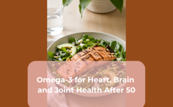 Omega-3 for Heart, Brain and Joint Health After 50
