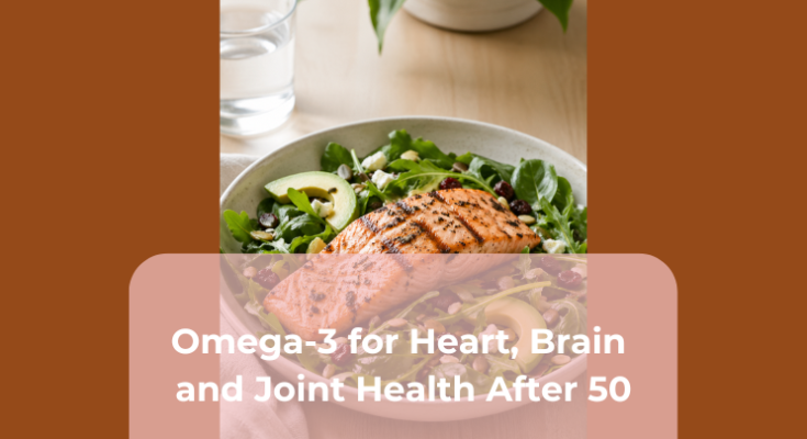 Omega-3 for Heart, Brain and Joint Health After 50