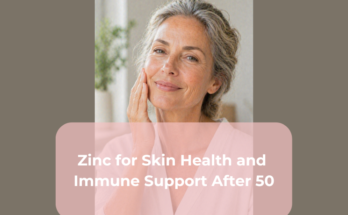 Zinc for Skin Health and Immune Support After 50