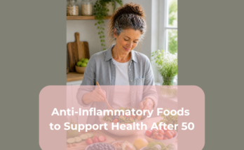 Anti-Inflammatory Foods to Support Health After 50