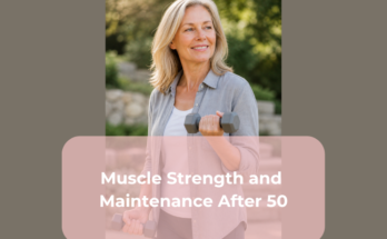 Muscle Strength and Maintenance After 50