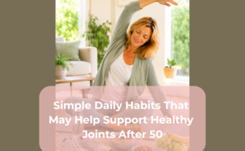 Simple Daily Habits That May Help Support Healthy Joints After 50