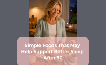 Simple Foods That May Help Support Better Sleep After 50