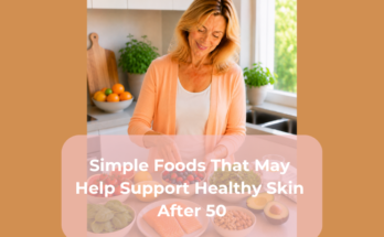 Simple Foods That May Help Support Healthy Skin After 50